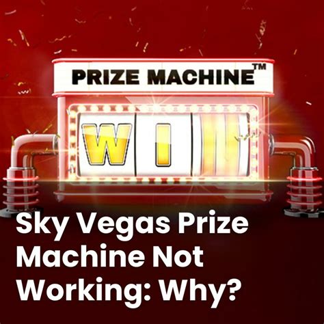 sky vegas prize machine not available